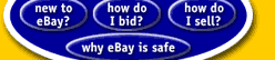 New to eBay? | How do I bid? | How do I sell? | Why eBay is safe.